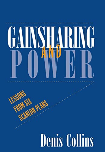 Gainsharing and Power: Lessons from Six Scanlon Plans (ILR Press Books)