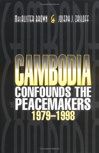 Cambodia Confounds the Peacemakers, 1979-1998 (Williams College Centre for the Humanities & Social Sciences)