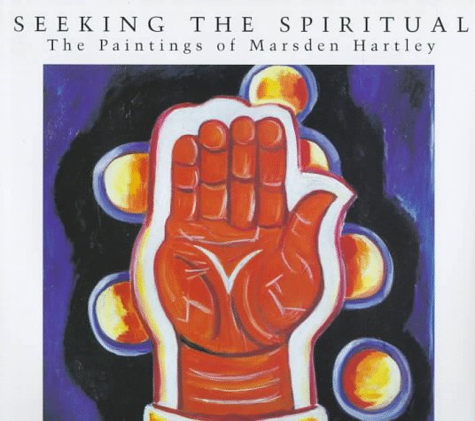 Seeking the Spiritual: The Paintings of Marsden Hartley