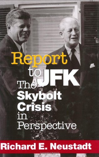Report to JFK: The Skybolt Crisis in Perspective (Cornell Studies in Security Affairs)