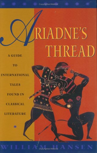 Ariadne's Thread: A Guide to International Stories in Classical Literature (Myth and Poetics)
