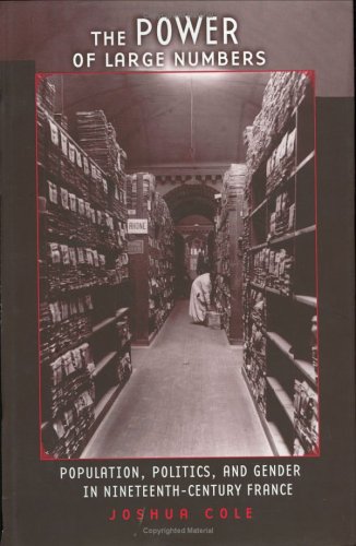 The Power of Large Numbers: Population, Politics, and Gender in Nineteenth-Century France