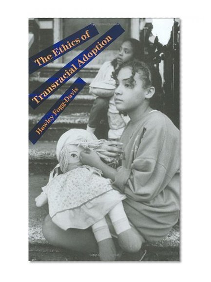 The Ethics of Transracial Adoption