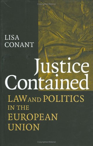 Justice Contained: Law and Politics in the European Union