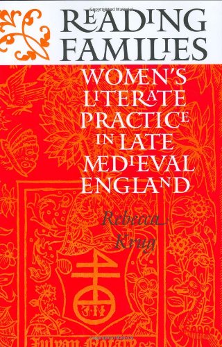 Reading Families: Women's Literate Practice in Late Medieval England