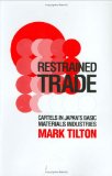Restrained Trade: Cartels in Japan's Basic Materials Industries