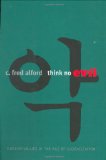 Think No Evil: Korean Values in the Age of Globalization