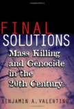 Final Solutions: Mass Killing and Genocide in the Twentieth Century (Cornell Studies in Security Affairs)