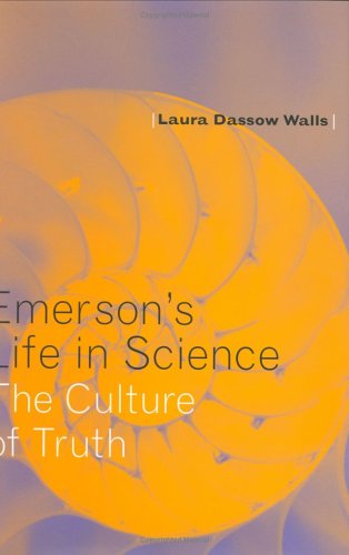 Emerson's Life in Science: The Culture of Truth
