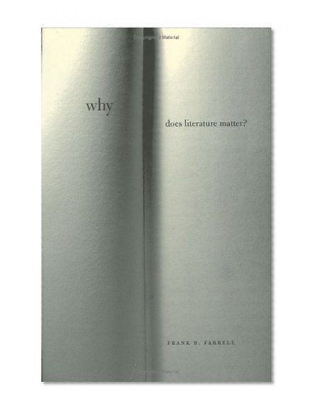 Why Does Literature Matter? (Cornell Classics in Philosophy)