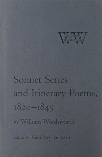 Sonnet Series and Itinerary Poems, 1820â€“1845 (The Cornell Wordsworth)