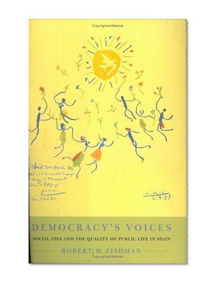 Democracy's Voices: Social Ties and the Quality of Public Life in Spain