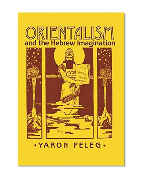 Orientalism and the Hebrew Imagination