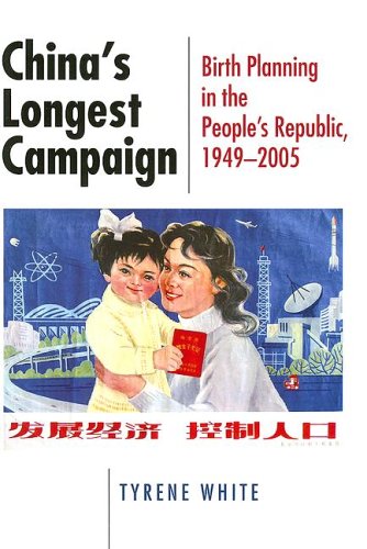 China's Longest Campaign: Birth Planning in the People's Republic, 1949-2005