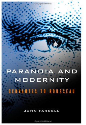 Paranoia and Modernity: Cervantes to Rousseau