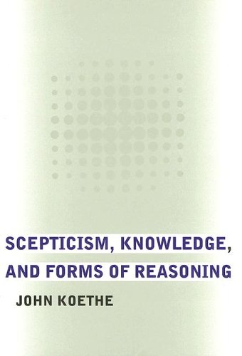 Scepticism, Knowledge, and Forms of Reasoning