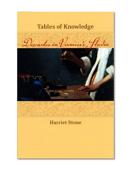 Tables of Knowledge: Descartes in Vermeer's Studio