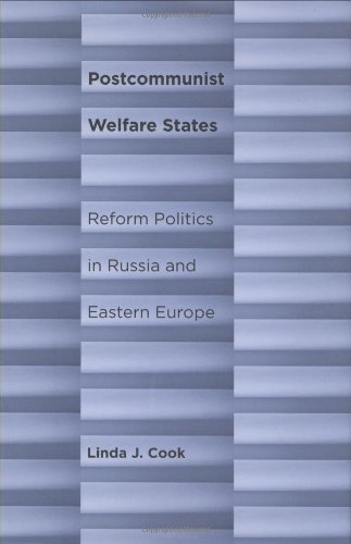 Postcommunist Welfare States: Reform Politics in Russia and Eastern Europe