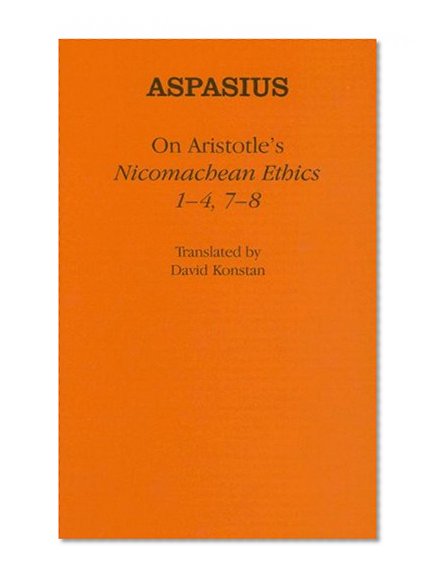 On Aristotle's "Nicomachean Ethics 1-4, 7-8" (Ancient Commentators on Aristotle)