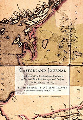 Castorland Journal: An Account of the Exploration and Settlement of New York State by French Ã‰migrÃ©s in the Years 1793 to 1797