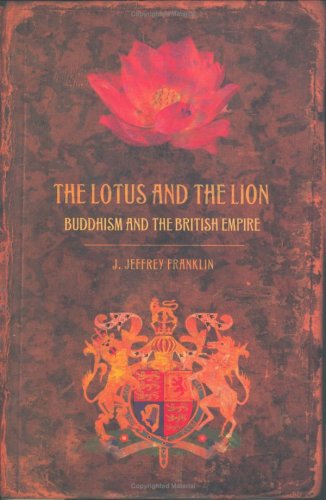 The Lotus and the Lion: Buddhism and the British Empire