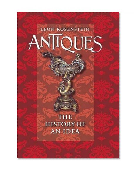Antiques: The History of an Idea