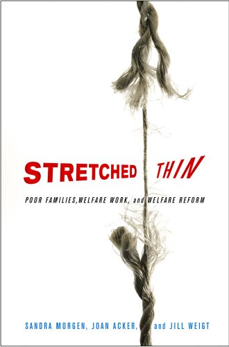 Stretched Thin: Poor Families, Welfare Work, and Welfare Reform