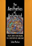 The Aesthetics of Antichrist: From Christian Drama to Christopher Marlowe