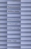 Postcommunist Welfare States: Reform Politics in Russia and Eastern Europe