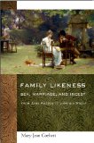 Family Likeness: Sex, Marriage, and Incest from Jane Austen to Virginia Woolf