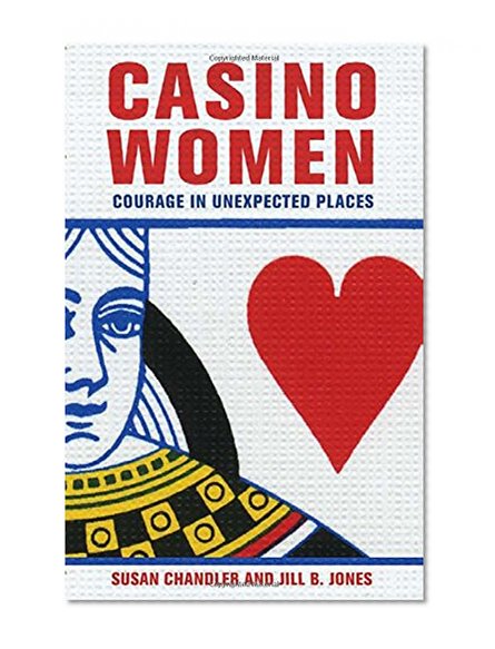 Casino Women: Courage in Unexpected Places