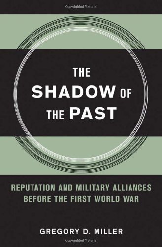 The Shadow of the Past: Reputation and Military Alliances before the First World War (Cornell Studies in Security Affairs)