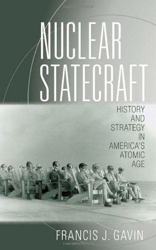 Nuclear Statecraft: History and Strategy in America's Atomic Age (Cornell Studies in Security Affairs)