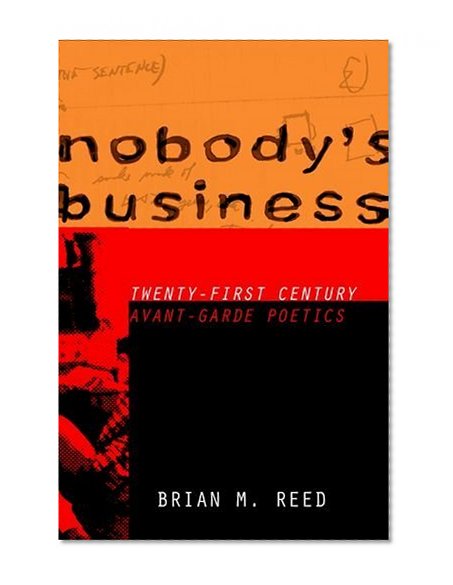 Nobody's Business: Twenty-First Century Avant-Garde Poetics