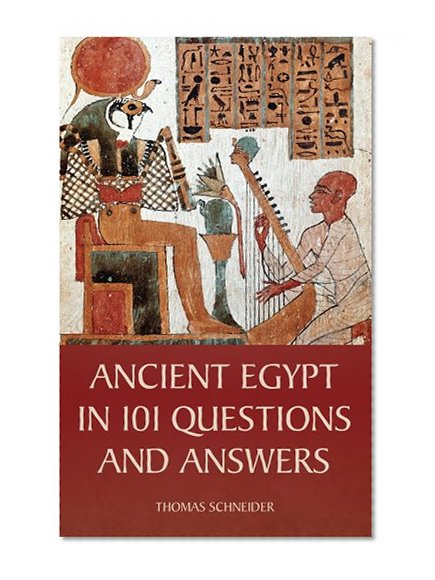 Ancient Egypt in 101 Questions and Answers