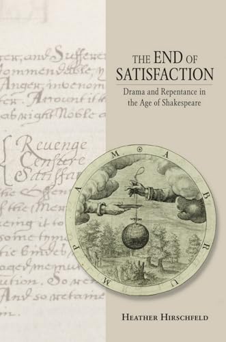 The End of Satisfaction: Drama and Repentance in the Age of Shakespeare (Pretty Little Liars (eBook))