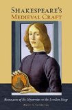 Shakespeare's Medieval Craft: Remnants of the Mysteries on the London Stage