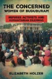 The Concerned Women of Buduburam: Refugee Activists and Humanitarian Dilemmas