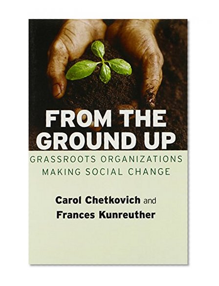 From the Ground Up: Grassroots Organizations Making Social Change