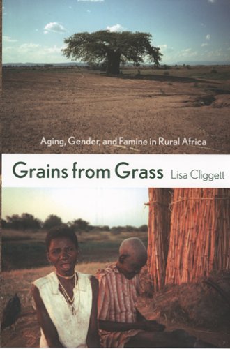 Grains from Grass: Aging, Gender, and Famine in Rural Africa