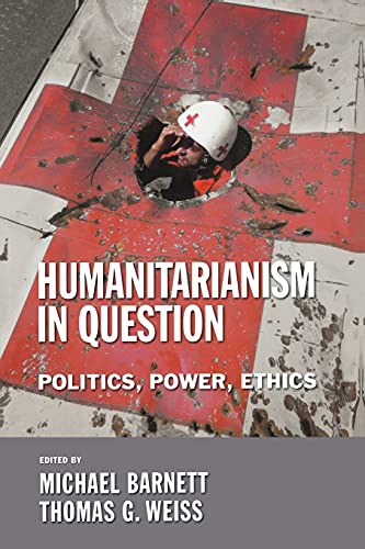 Book Cover Humanitarianism in Question: Politics, Power, Ethics (Cornell Paperbacks)