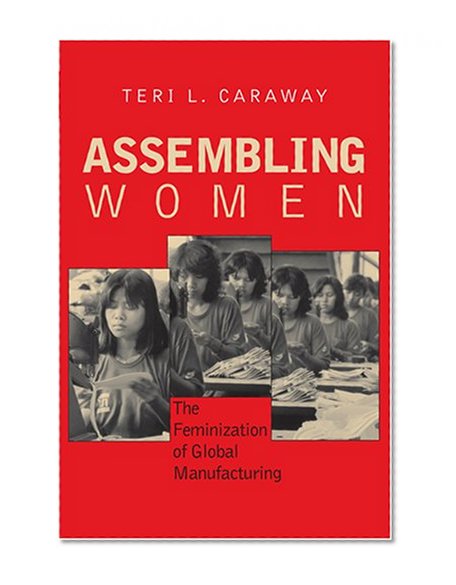Assembling Women: The Feminization of Global Manufacturing