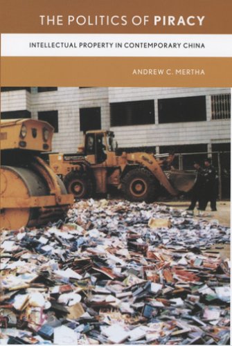 The Politics of Piracy: Intellectual Property in Contemporary China