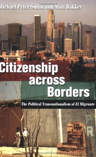 Citizenship across Borders: The Political Transnationalism of El Migrante