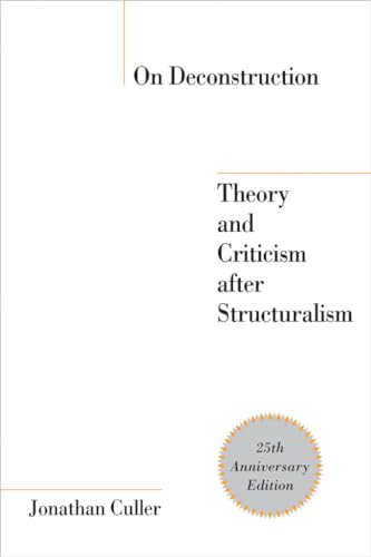 On Deconstruction: Theory and Criticism After Structuralism, 25th Anniversary Edition