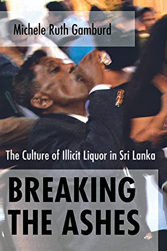 Breaking the Ashes: The Culture of Illicit Liquor in Sri Lanka