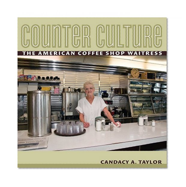Counter Culture: The American Coffee Shop Waitress