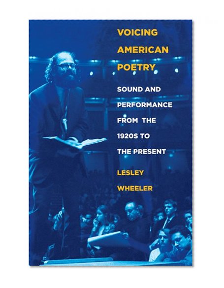 Voicing American Poetry: Sound and Performance from the 1920s to the Present