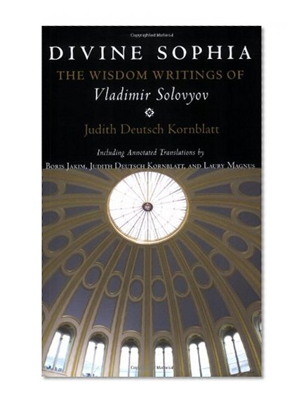 Divine Sophia: The Wisdom Writings of Vladimir Solovyov