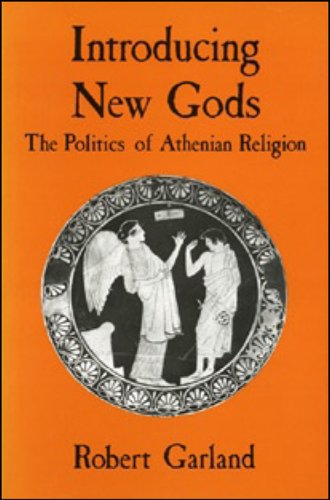 Introducing New Gods: The Politics of Athenian Religion